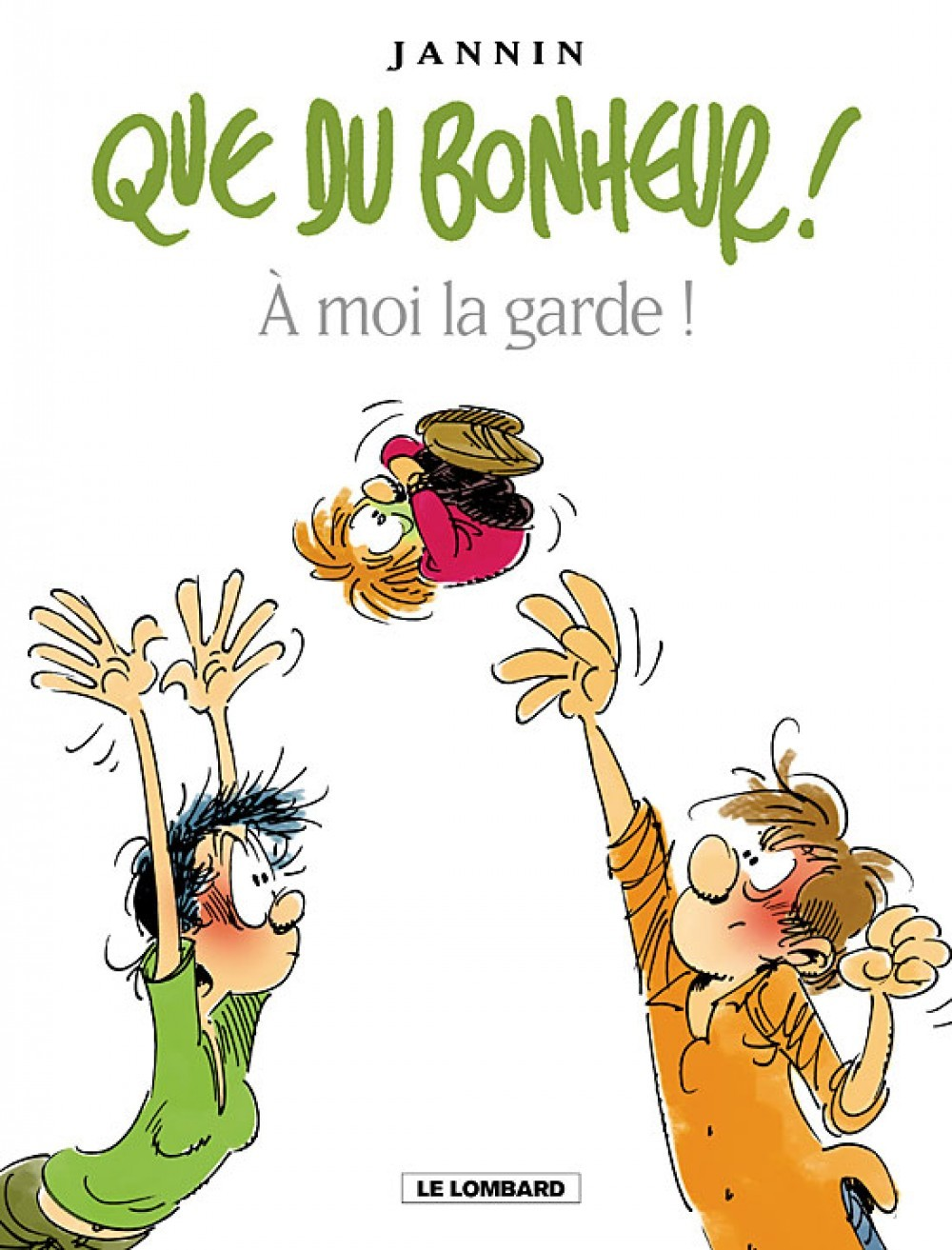 Que Du Bonheur - T02 - A Moi La Garde !