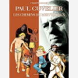 Auteurs Lombard - Tome 8 - Paul Cuvelier, Les Chemins Du Merveilleux