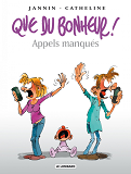 Que Du Bonheur - T04 - Appels Manques