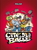 Cite De La Balle - T01 - Burn, La Cite, Burn !