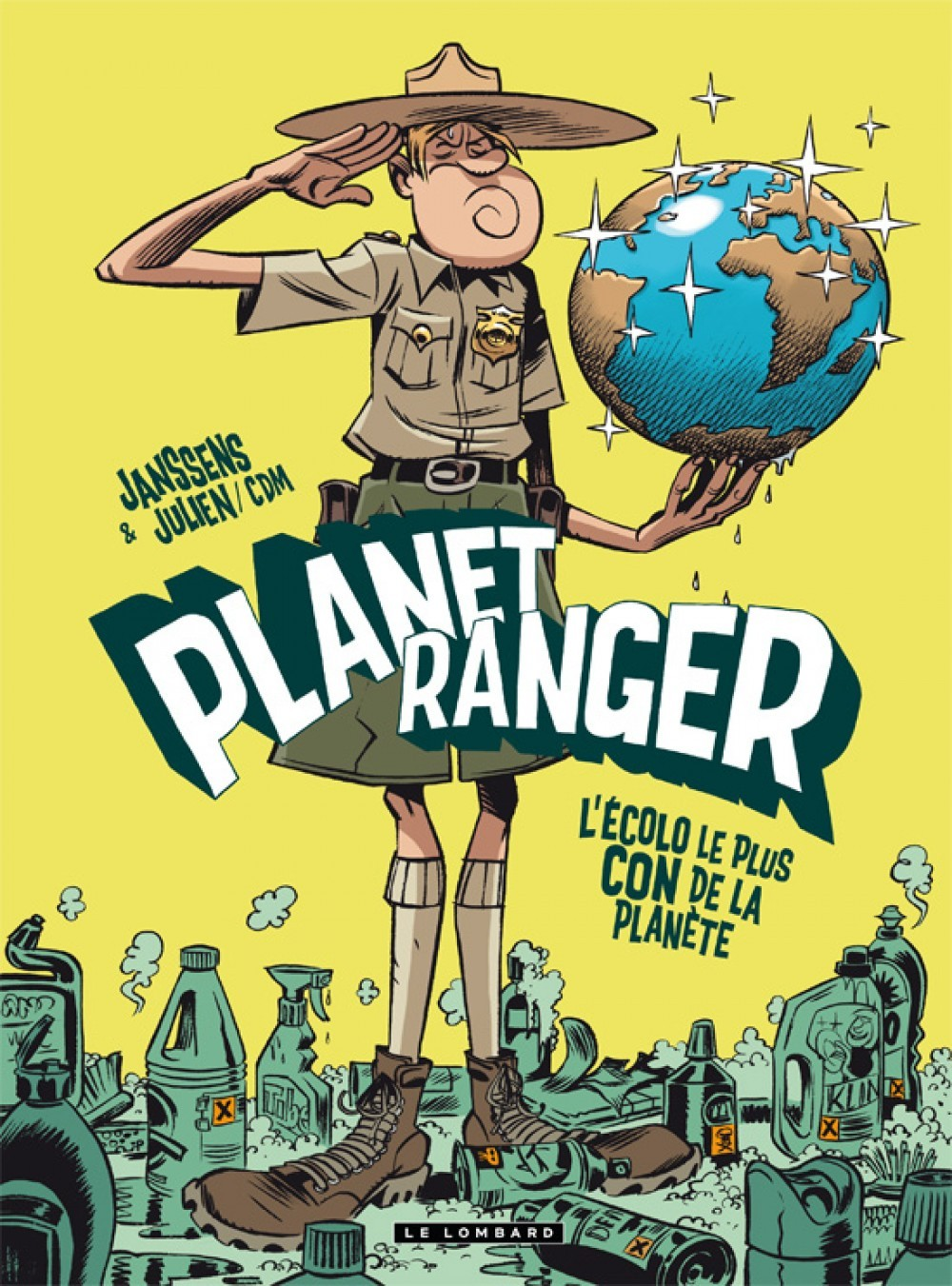 Planet Ranger - Tome 1 - L'Ecolo Le Plus Con De La Planete