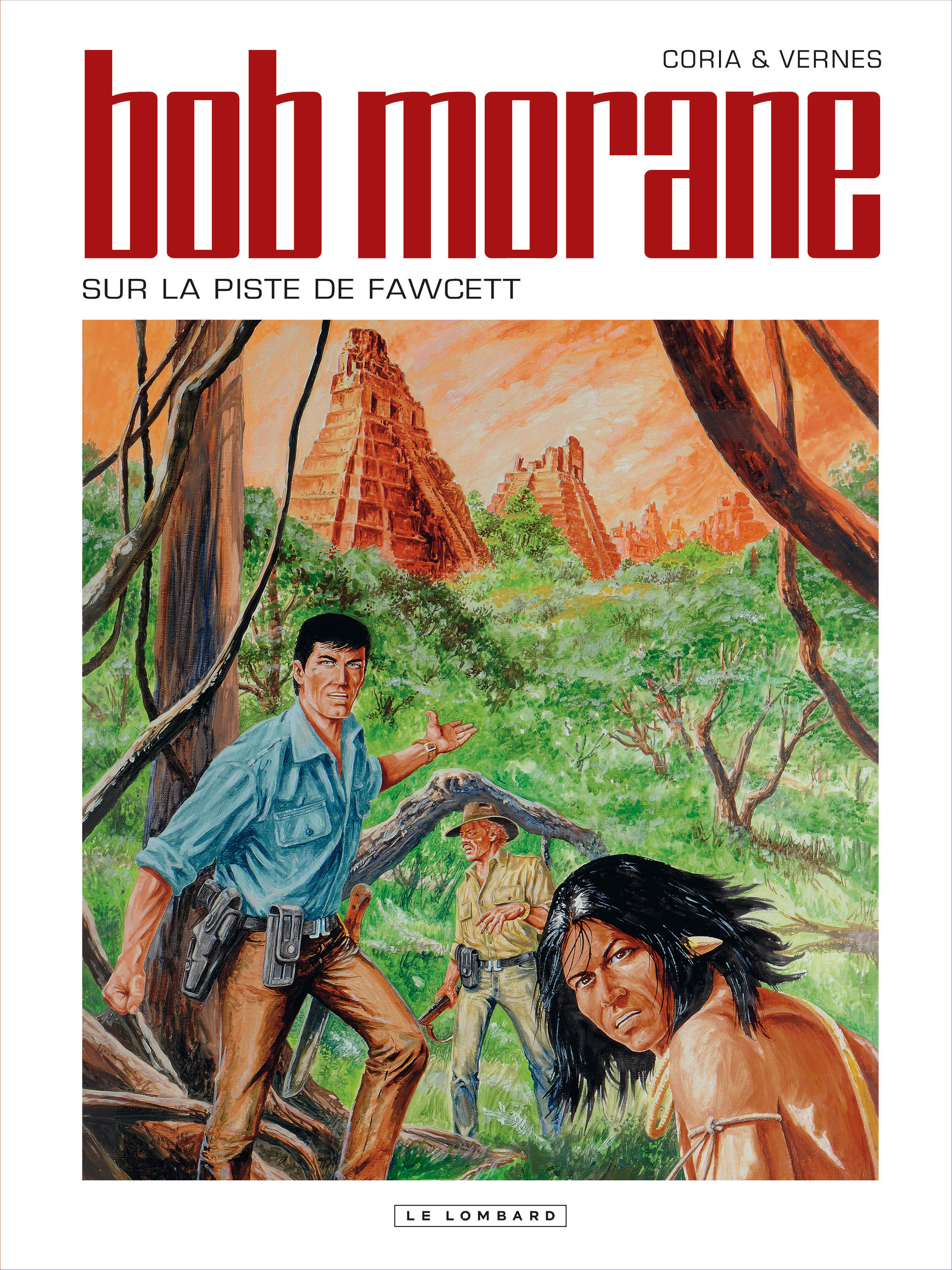 Bob Morane (Lombard) - Sur La Piste De Fawcett
