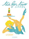 Tea For Two - Tome 1 - Les Filles Faciles Sont Compliquees