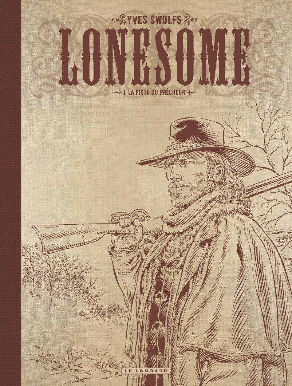 Lonesome  - Tome 1 - La Piste Du Precheur (Nb Dos Toile)