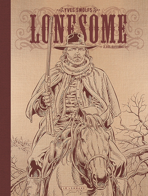 Lonesome  - Tome 2 - Les Ruffians (Nb Dos Toile)