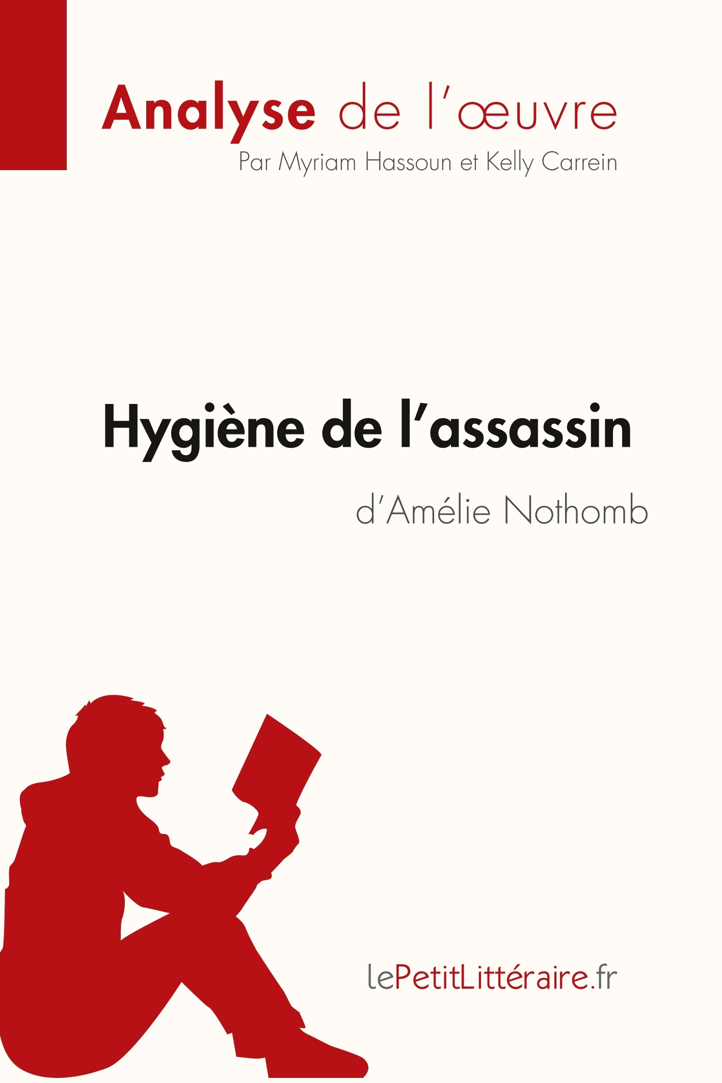 Hygiene De L'Assassin D'Amelie Nothomb (Analyse De L'Oeuvre) - Comprendre La Litterature Avec Lepeti