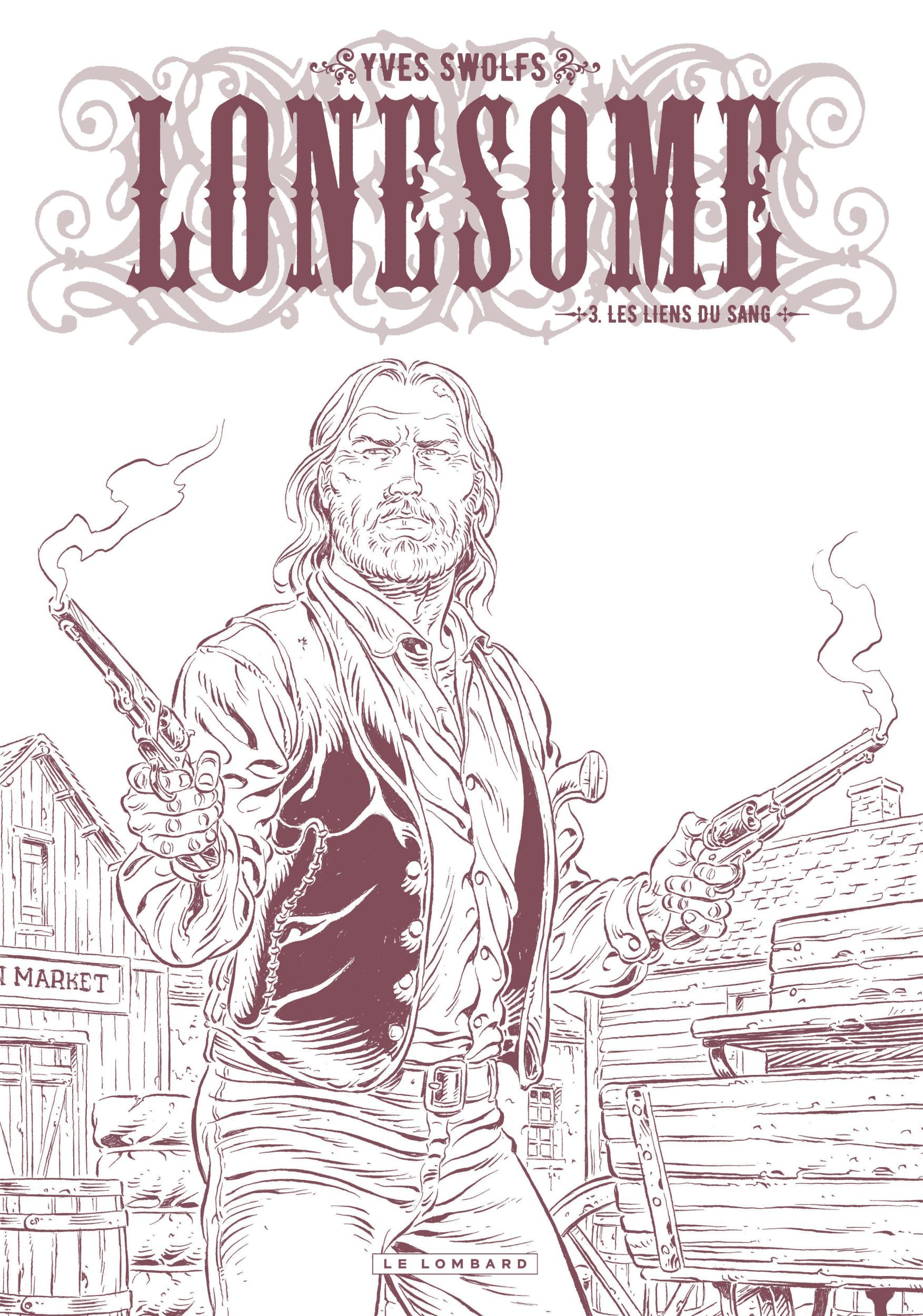 Lonesome  - Tome 3 - Les Liens Du Sang / Edition Speciale, Limitee