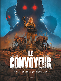 LE CONVOYEUR - TOME 3 - CES TENEBRES QUI NOUS LIENT