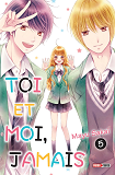 Toi Et Moi, Jamais T05
