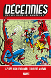Decennies: Marvel Dans Les Annees 60 - Spider-Man Rencontre L'Univers Marvel