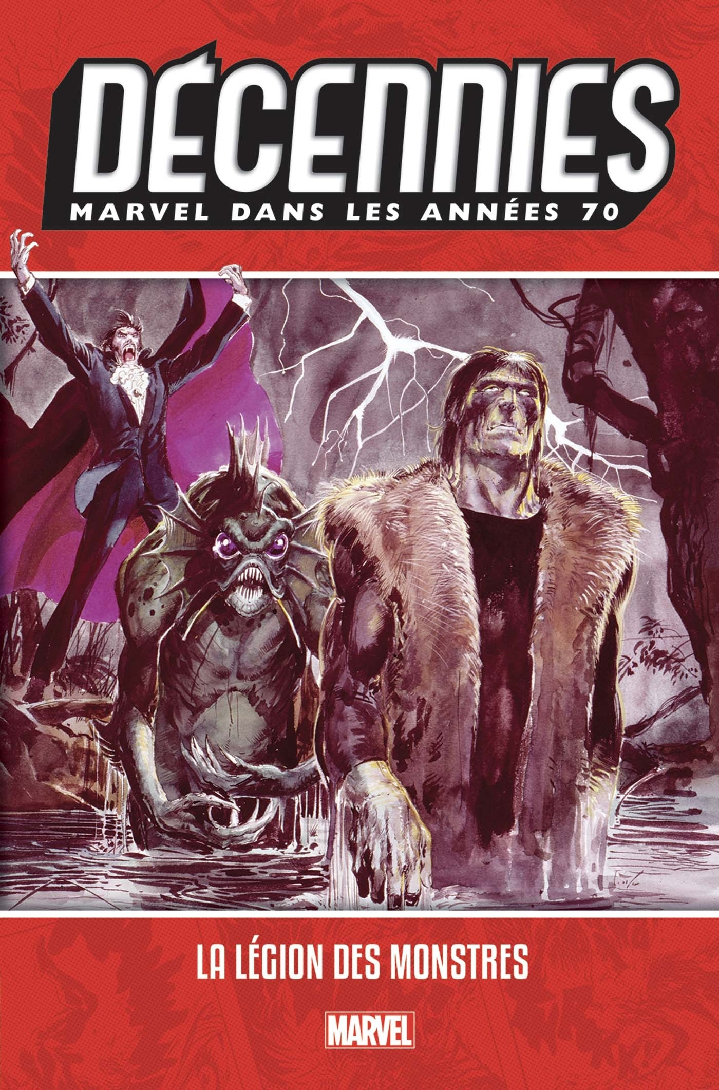 Decennies: Marvel Dans Les Annees 70 - La Legion Des Monstres