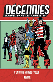 Decennies: Marvel Dans Les Annees 80 - L'Univers Marvel Evolue