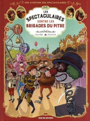 AVENTURE DES SPECTACULAIRES - TOME 5 (UNE) - ET LA BRIGADE DU PITRE