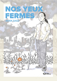 Nos Yeux Fermes - T01 - Nos Yeux Fermes