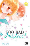 Too Bad, I'M In Love! T04