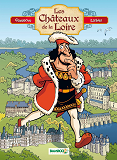 Les Chateaux De La Loire - Tome 1