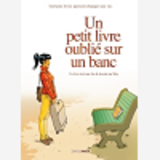 Un Petit Livre Oublie Sunr Un Banc - Un Petit Livre Oublie Sur Un Banc - Integrale