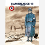 L'Ambulance 13 - Volume 1  Centenaire 14-18