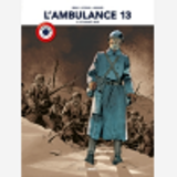 L'Ambulance 13 - Volume 3  Centenaire 14-18