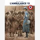 L'Ambulance 13 - Volume 4  Centenaire 14-18