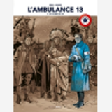 L'Ambulance 13 - Volume 5  Centenaire 14-18