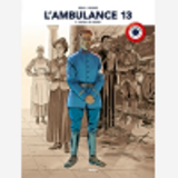 L'Ambulance 13 - Volume 6  Centenaire 14-18