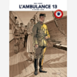 L'Ambulance 13 - Volume 8  Centenaire 14-18