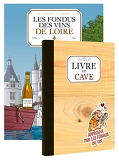 Les Fondus Du Vin : Loire + Livre De Cave Offert
