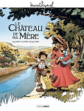 M. Pagnol En Bd : Chateau De Ma Mere (Le) - M. Pagnol En Bd : Le Chateau De Ma Mere - Histoire Compl