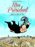 Moi President Ma Vie Quotidienne A L'Elysee