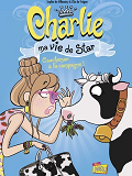 Charlie Ma Vie De Star - Tome 2 Cauchemar A La Campagne ! - Vol02