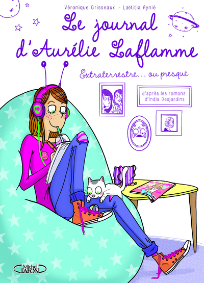 Le Journal D'Aurelie Laflamme - Tome 1 Extraterrestre - Vol01