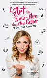 L'Art Du Bien-Etre Dans Ton Coeur (Et Partout Ailleurs)