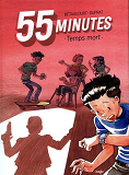 55 Minutes - Tome 1 Temps Mort - Vol01