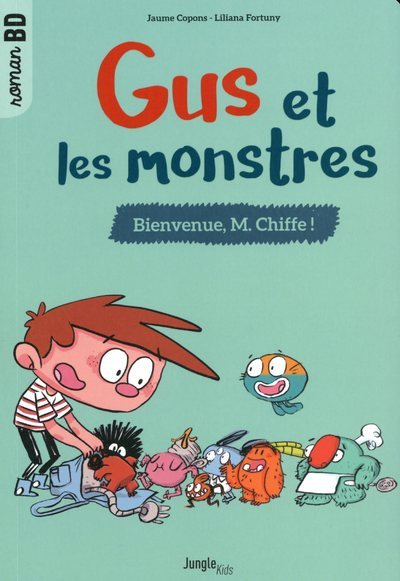 Gus Et Les Monstres - Tome 1 Bienvenue, M. Chiffe ! - Vol01