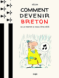 Comment Devenir Breton ? Ou Le Rester Si Vous L'Etes Deja