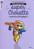 Une Detective Super Chouette - Tome 2 Operation Petroglyphes ! - Vol02
