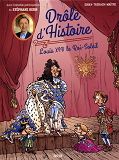 Drole D'Histoire - Tome 3 Louis Xiv Le Roi-Soleil - Vol03