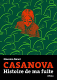 Casanova - Histoire De Ma Fuite