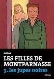 Les Filles De Montparnasse Tome 3. Les Jupes Noires - Vol3