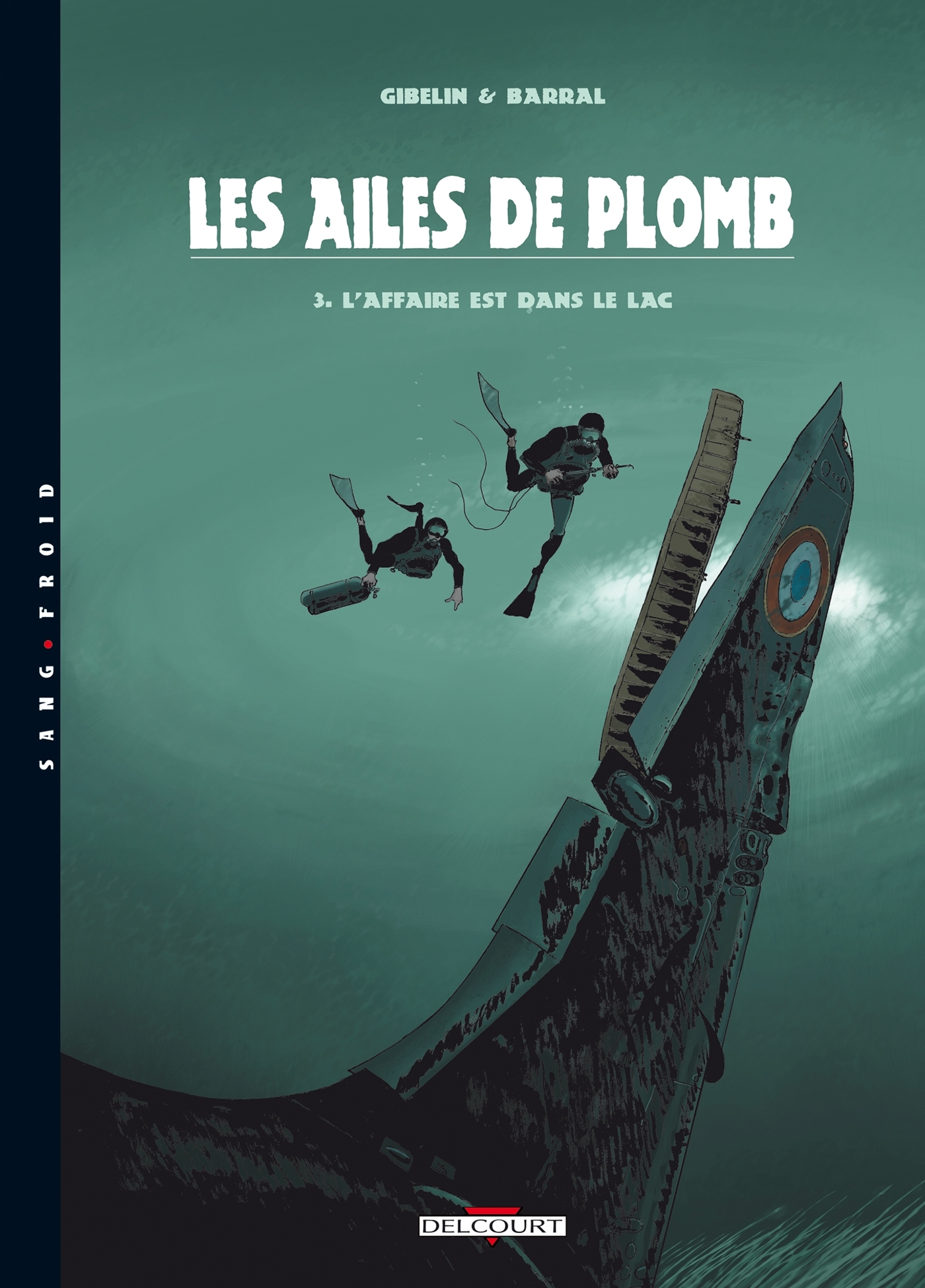 Les Ailes De Plomb T03 - L'Affaire Est Dans Le Lac