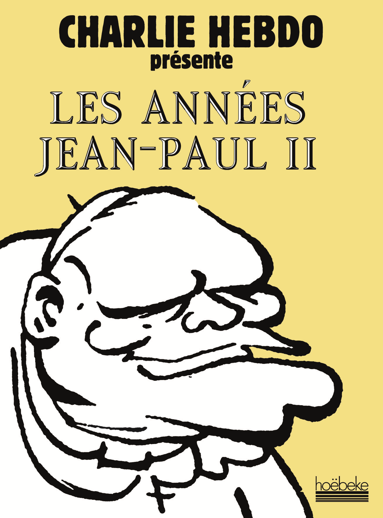 Les Annees Jean-Paul Ii - Charlie Hebdo Presente