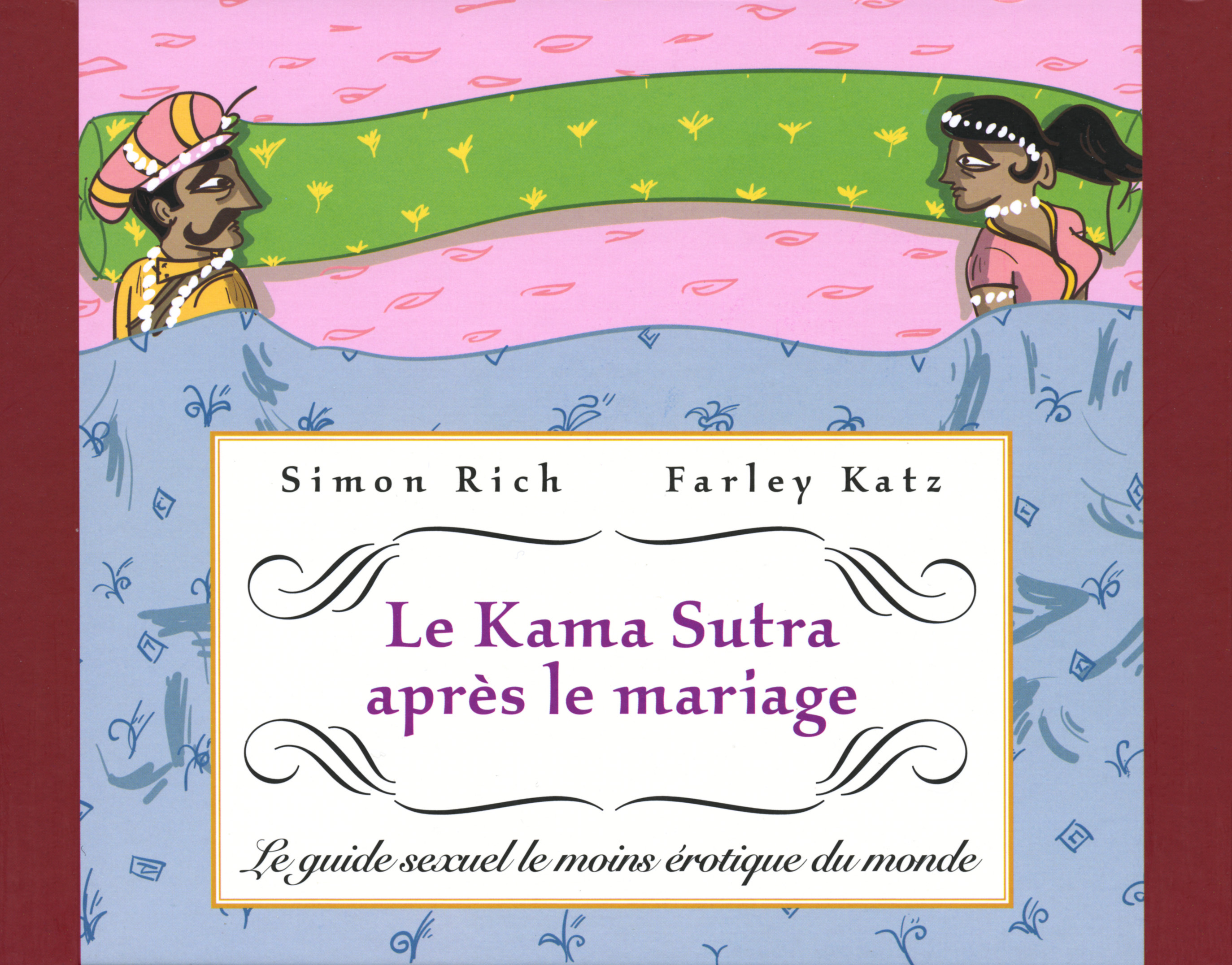 Le Kama Sutra Apres Le Mariage - Le Guide Sexuel Le Moins Erotique Du Monde