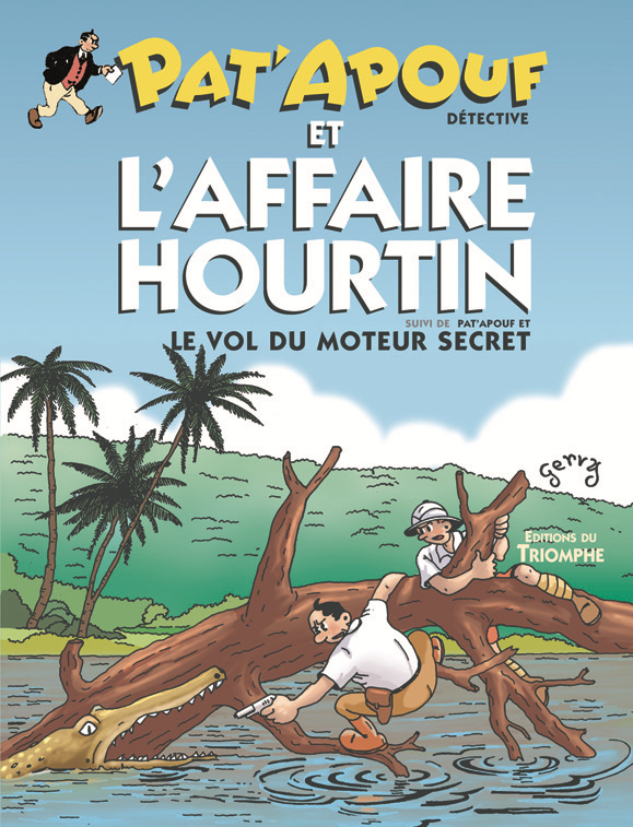 PAT APOUF 01 - PAT APOUF ET L'AFFAIRE HOURTIN - PAT APOUF ET LE VOL DU MOTEUR SECRET