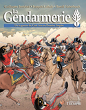 LA GENDARMERIE - DE LA GUERRE DE CENT ANS AU PREMIER EMPIRE