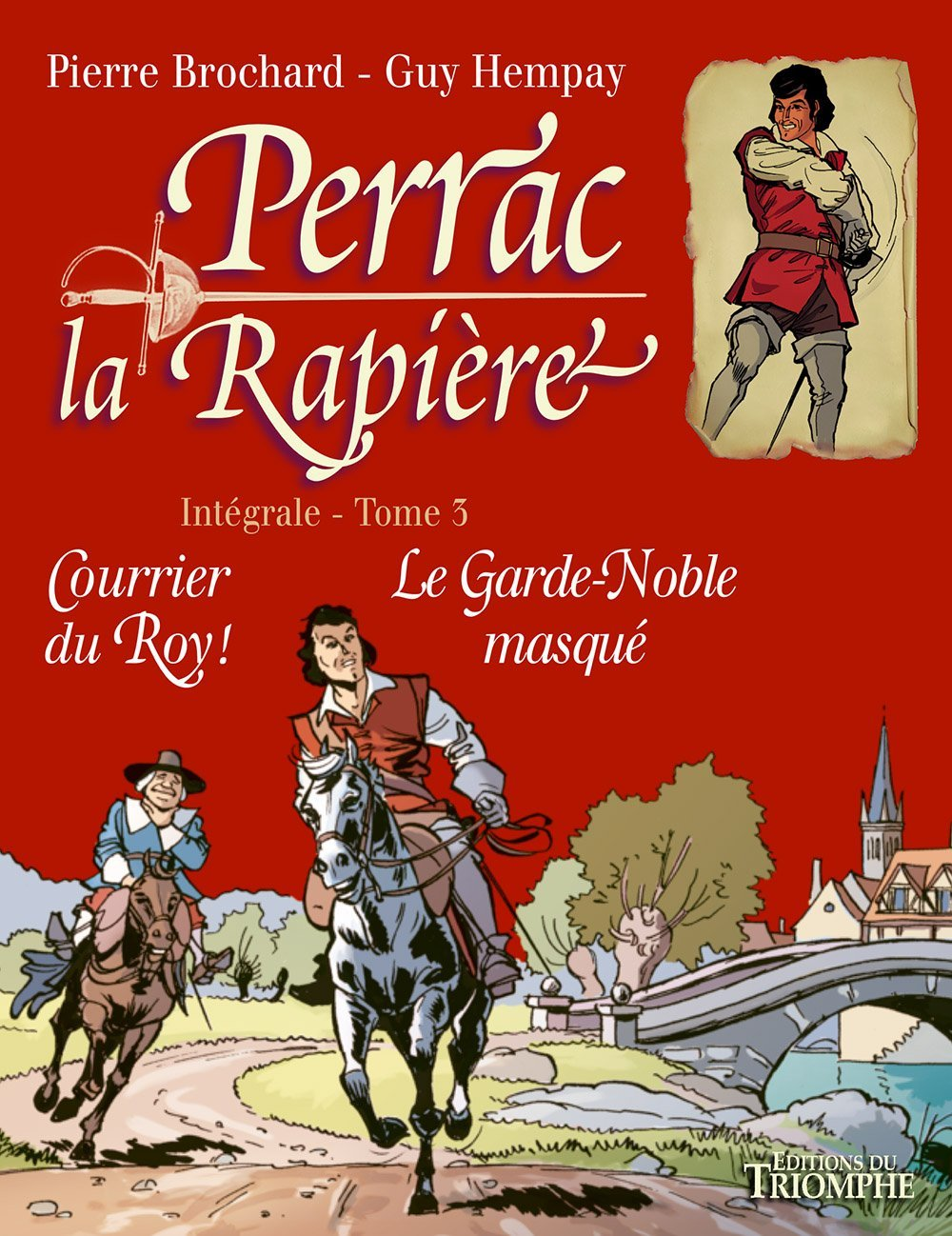 PERRAC LA RAPIERE L'INTEGRALE, TOME 3. COURRIER DU ROY ! - LE GARDE-NOBLE MASQUE