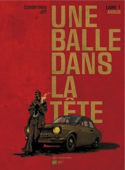 Une Balle Dans La Tete T1 - Angus