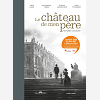 Le Chateau De Mon Pere - Versailles Ressuscite