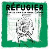 Refugier - Carnets D'Un Campement Urbain