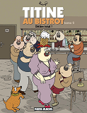 Titine Au Bistrot - Tome 02 - Delire Total !
